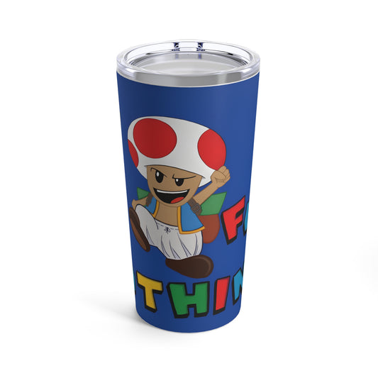 Toad I Fear Nothing 20oz Tumbler